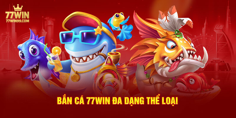 nhung-sieu-pham-dang-trai-nghiem-tai-ban-ca-77win