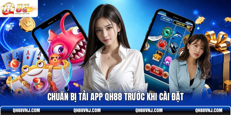 chuan-bi-tai-app-qh88-truoc-khi-cai-dat