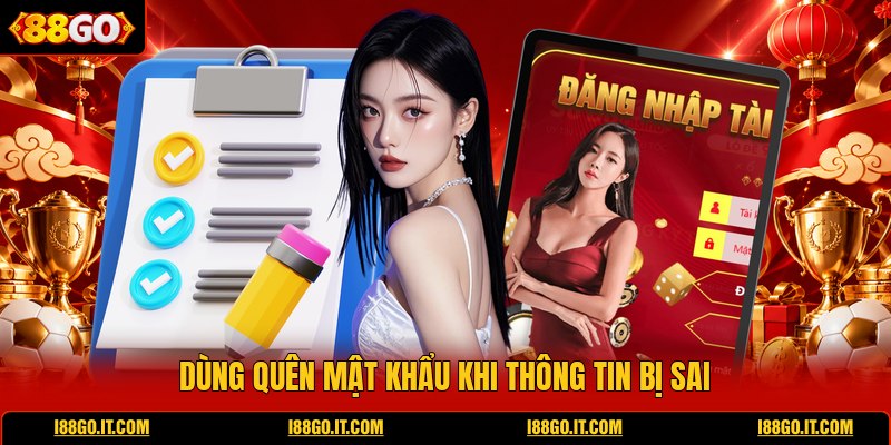 dung-quen-mat-khau-khi-thong-tin-bi-sai